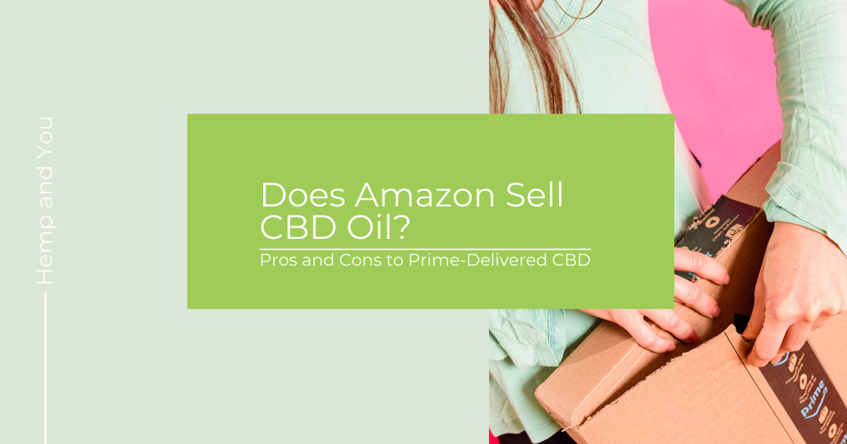 Does Amazon Sell CBD Oil? The Problem With Buying CBD On