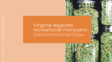 Recreational Marijuana In Virginia: First Southern State To Legalize Recreationally