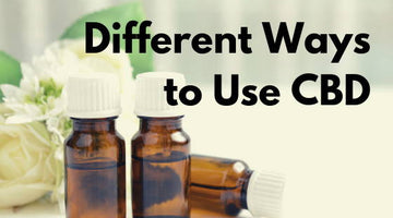 What are the Different Ways to Use CBD?