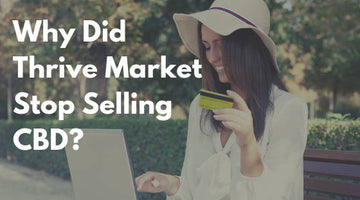 Thrive Market Stopped Selling CBD – Here's What You Need To Know