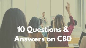 Top 10 Questions on CBD